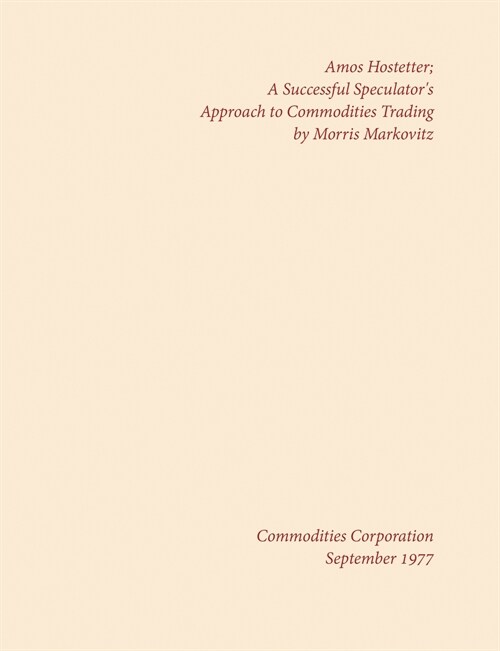 Amos Hostetter; A Successful Speculators Approach to Commodities Trading (Paperback)