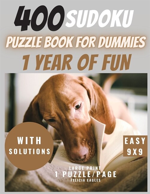 400 Sudoku Puzzle Book for Dummies with Solutions - 1 Year of Fun: Large Print Sudoku Puzzle Book for Beginners (children & adults), Easy 9x9, 1 Print (Paperback)