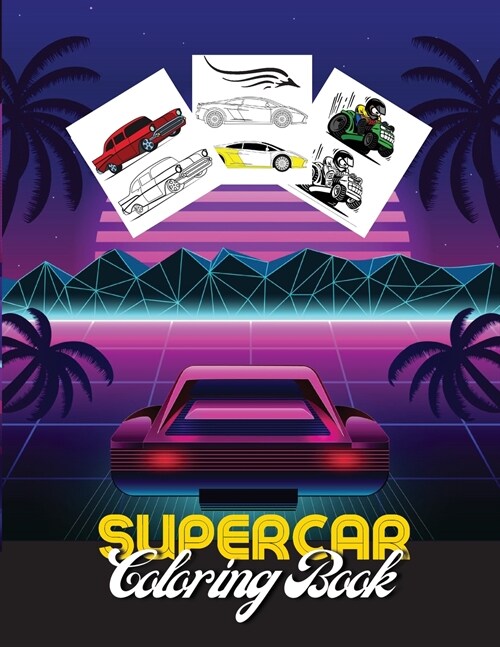 Supercar Coloring Book: Car coloring books for kids - A Collection of Amazing Sport and Supercar Designs for Kids - Race coloring pages (Paperback)