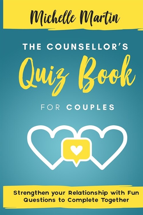 The Counsellors Quiz Book For Couples: Strenghten your Relationship with Fun Questions to Comlete Together: Strenghten your Relationship with Fun Que (Paperback)