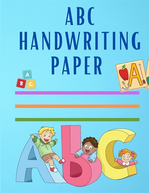 ABC Handwriting Workbook For Kids: Cursive Handwriting Paper for Beginners Workbook. Cursive writing practice book to learn writing in cursive (Kids C (Paperback)