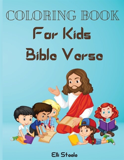 Coloring Book For Kids Bible Verse: Amazing Christian Coloring Book for kids with Inspirational Bible Verse Quotes. (Paperback)
