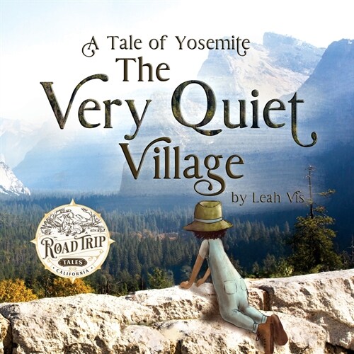 The Very Quiet Village: A Tale of Yosemite (Paperback)