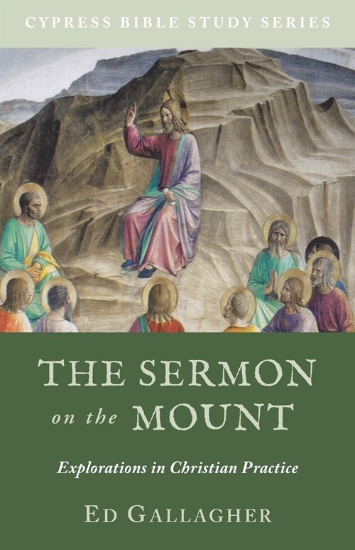 The Sermon on the Mount: Explorations in Christian Practice (Paperback)