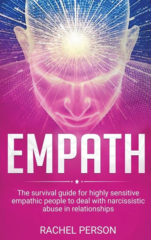 Empath: The Survival Guide for Highly Sensitive Empathic People to Deal with Narcissistic Abuse in Relationships (Hardcover)