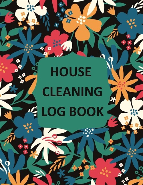 House Cleaning Log Book: Household Cleaning Checklist Notebook, Daily, Weekly, Monthly Cleaning Schedule Organizer, Tracker, And Planner (Paperback)