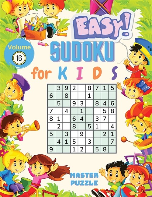 Easy Sudoku for Kids - The Super Sudoku Puzzle Book Volume 16 (Paperback)