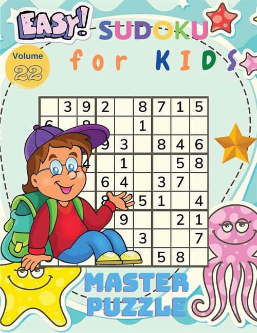 Easy Sudoku for Kids - The Super Sudoku Puzzle Book Volume 22 (Paperback)