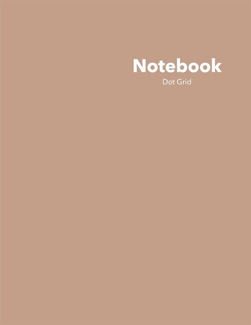 Dot Grid Notebook: Stylish Sierra Brown Notebook, 120 Dotted Pages 8.5 x 11 inches Large Journal - Softcover Color Trends Collection (Paperback)