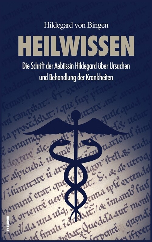 Heilwissen: Die Schrift der Aebtissin Hildegard ?er Ursachen und Behandlung der Krankheiten (gro?ruck) (Hardcover)