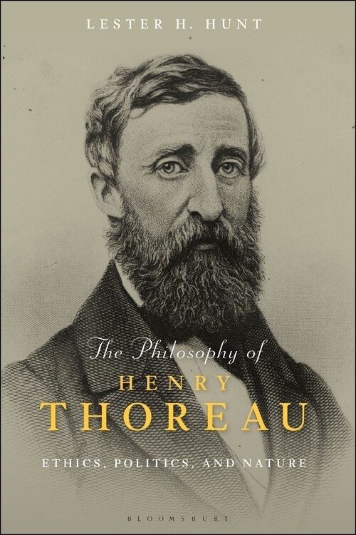 The Philosophy of Henry Thoreau : Ethics, Politics, and Nature (Paperback)