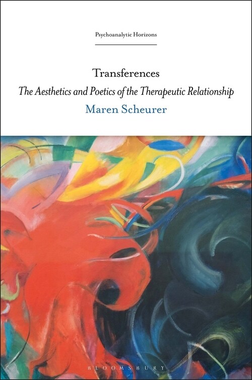 Transferences: The Aesthetics and Poetics of the Therapeutic Relationship (Paperback)