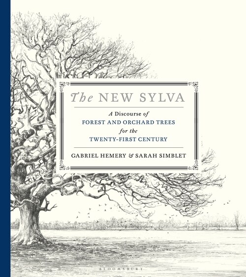The New Sylva : A Discourse of Forest and Orchard Trees for the Twenty-First Century (Hardcover)