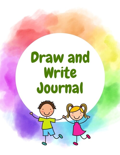 Draw and Write Journal: Handwriting Paper to Practice with Drawing Space (8.5 x 11 Notebook), Learn To Write and Draw Journal for Children (Jo (Paperback)