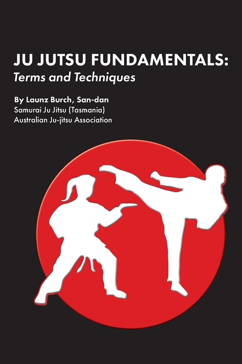 Ju Jutsu Fundamentals: Terms and Techniques (Paperback)