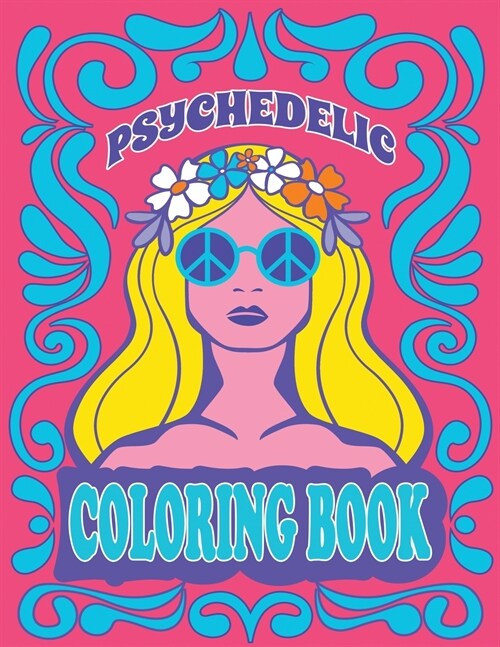 Psychedelic Coloring Book: Stoners Psychedelic Coloring Dream, Stoner Coloring Book for Relaxation and Stress Relief (Paperback)