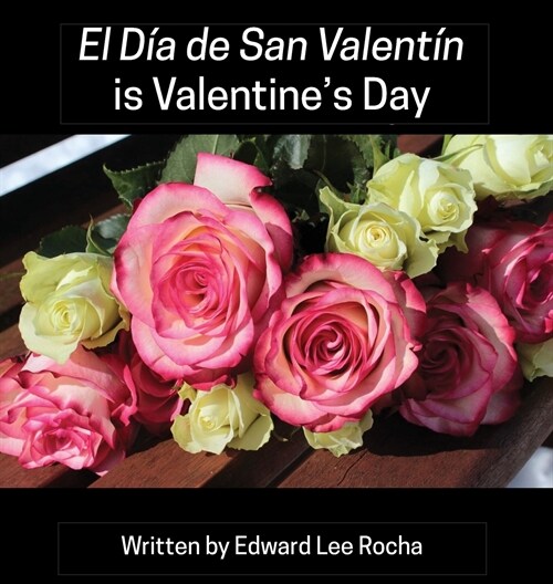 El D? de San Valent? is Valentines Day: Spanish Bilingual Holiday Series (Hardcover)