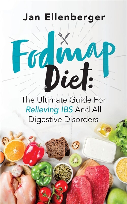 Fodmap Diet The Ultimate Guide For Relieving IBS And All Digestive Disorders (Paperback)