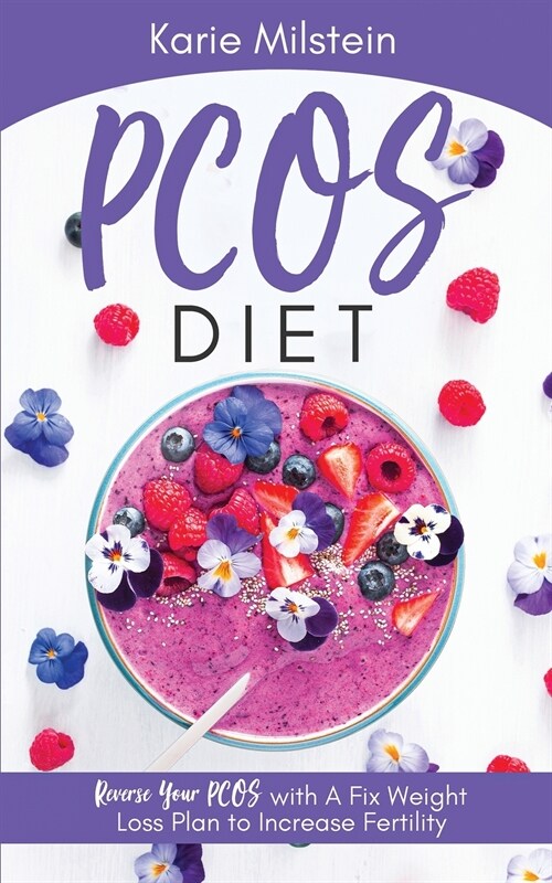PCOS Diet Reverse Your PCOS with A Fix Weight Loss Plan to Increase Fertility (Paperback)