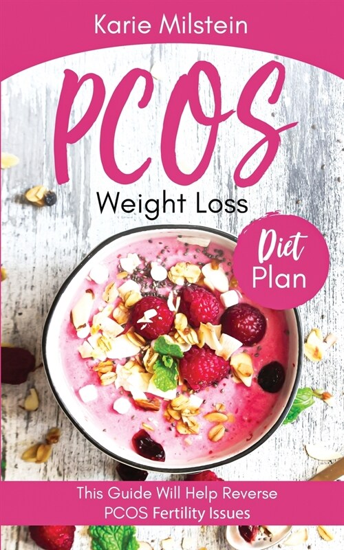 PCOS Weight Loss Diet Plan This Guide Will Help Reverse PCOS Fertility Issues (Paperback)