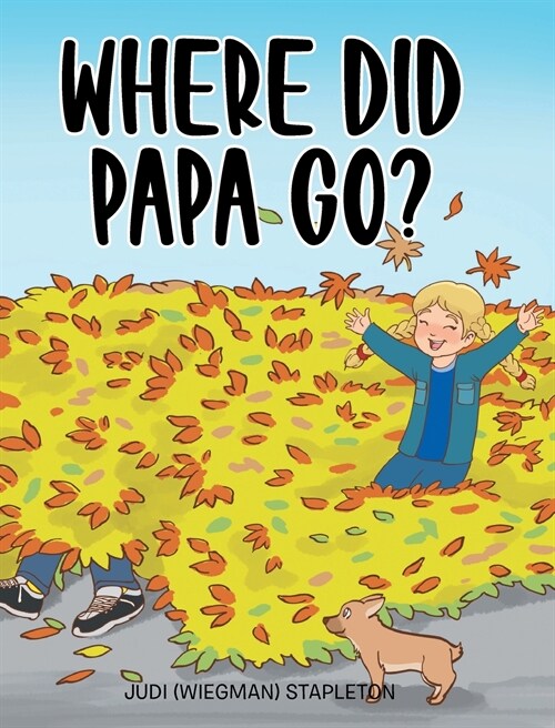 Where Did Papa Go? (Hardcover)