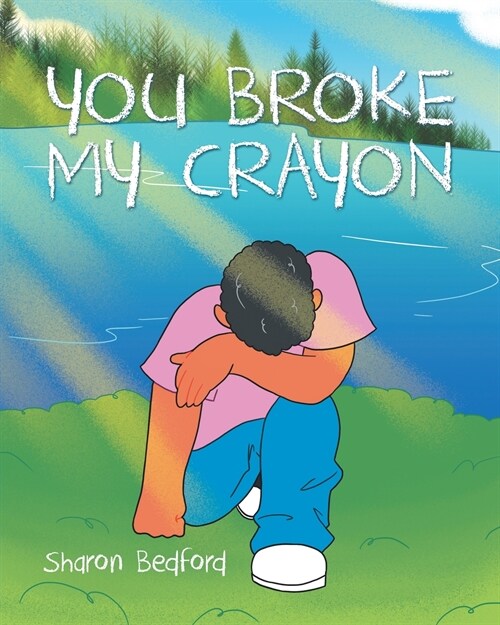 You Broke My Crayon (Paperback)