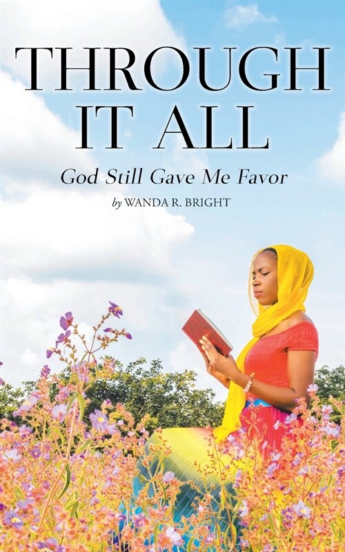 Through it All: God Still Gave Me Favor (Paperback)