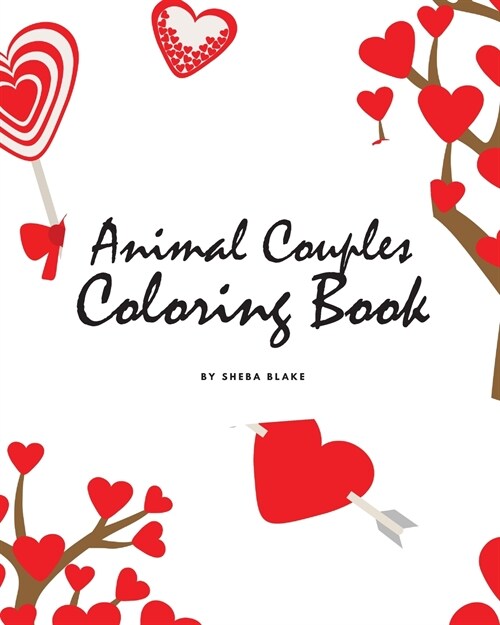 Valentines Day Animal Couples Coloring Book for Children (8x10 Coloring Book / Activity Book) (Paperback)