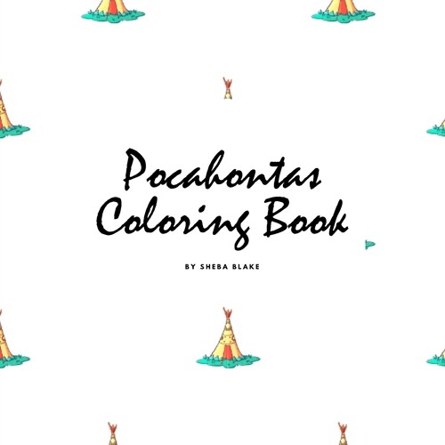 Pocahontas Coloring Book for Children (8.5x8.5 Coloring Book / Activity Book) (Paperback)