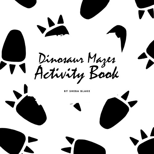 Dinosaur Mazes Activity Book for Children (8.5x8.5 Puzzle Book / Activity Book) (Paperback)