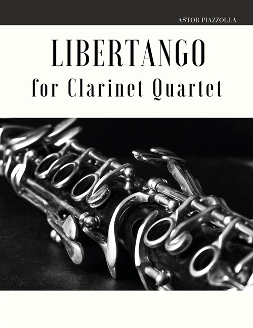 Libertango: Arrangement for Clarinet Quartet (Paperback)