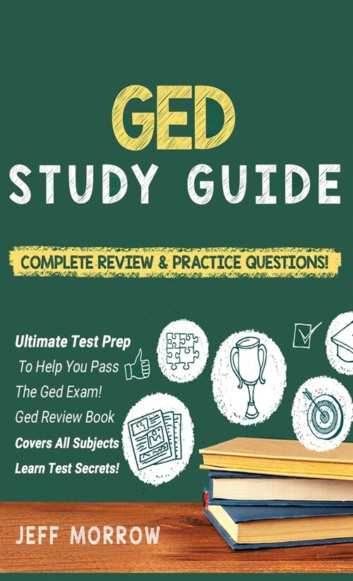 GED Study Guide! Practice Questions Edition & Complete Review Edition (Hardcover)