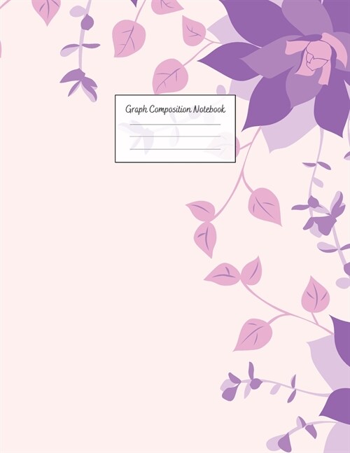 Graph Composition Notebook: Grid Paper Notebook: Large Size 8.5x11 Inches, 110 pages. Notebook Journal: Purple Pink Petals Workbook for Preschoole (Paperback)