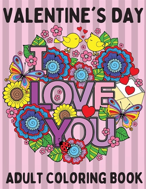 Valentines Day Coloring Book for Adults - Love and Friendship Symbols, Hearts, Flowers and More. For both Men and Women. (Paperback)