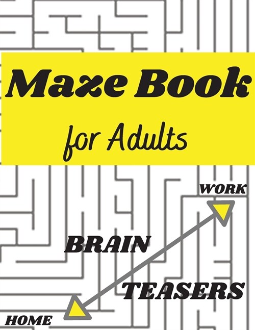 Maze Book for Adults - Develops Attention, Concentration, Logic and Problem Solving Skills (Paperback)