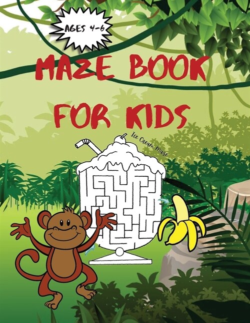 Maze Book for Kids - Ages +4 Develops Attention, Concentration, Logic and Problem Solving Skills. Solve then Color (Paperback)