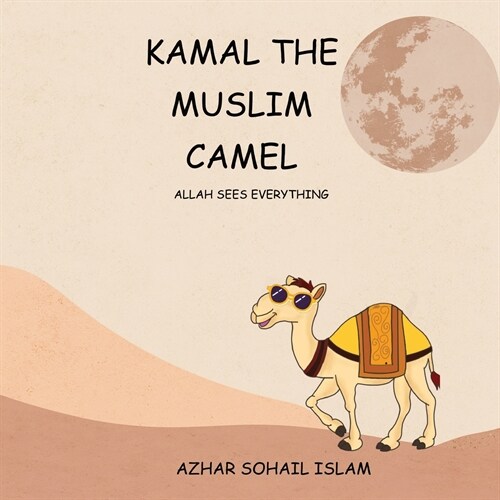Kamal The Muslim Camel: Allah Sees Everything (Paperback)