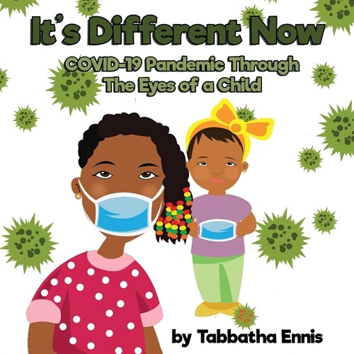 Its Different Now: COVID-19 Pandemic through the eyes of a child (Paperback)