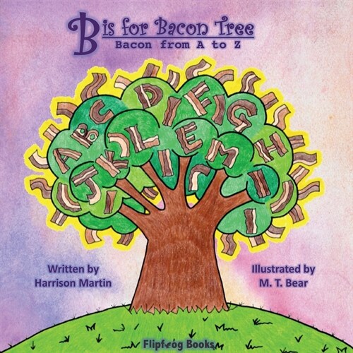 B is for Bacon Tree: Bacon from A to Z (Paperback)