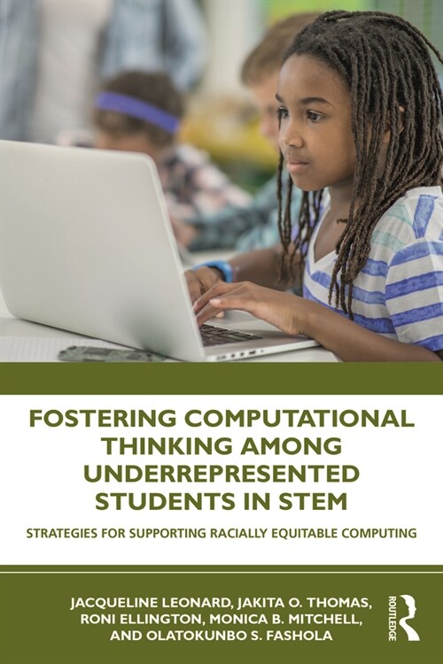 Fostering Computational Thinking Among Underrepresented Students in STEM : Strategies for Supporting Racially Equitable Computing (Paperback)