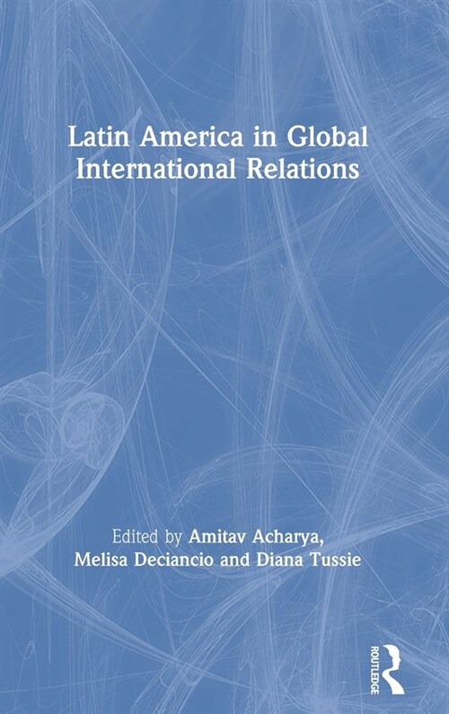 Latin America in Global International Relations (Hardcover, 1)