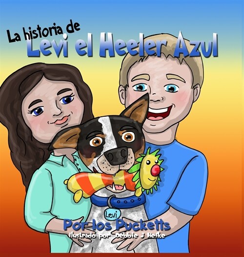 La historia De Levi el Heeler Azul (Hardcover)