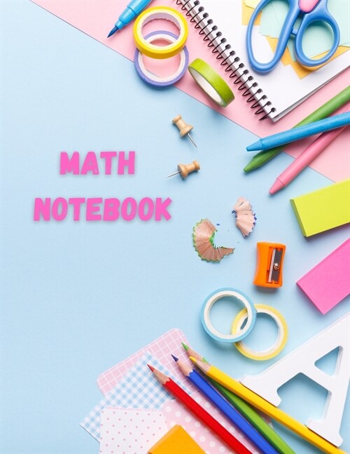 Math Notebook: Large Simple Graph Paper Notebook / Mathematics and Science Notebook / 120 Quad ruled 4x4 pages 8.5 x 11 / Grid Paper (Paperback)