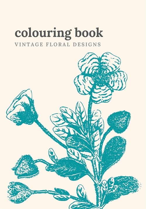 Colouring Book. Vintage Floral Designs: Adult Colouring Book with Floral Designs for Relaxation. 7x10 Inches, 54 pages. (Paperback)