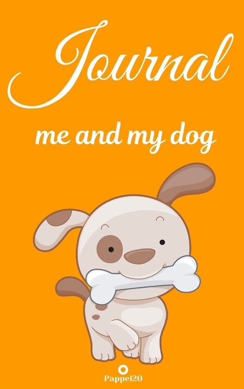 Journal: Me and my dog Yellow Hardcover 124 pages 6X9 (Hardcover)