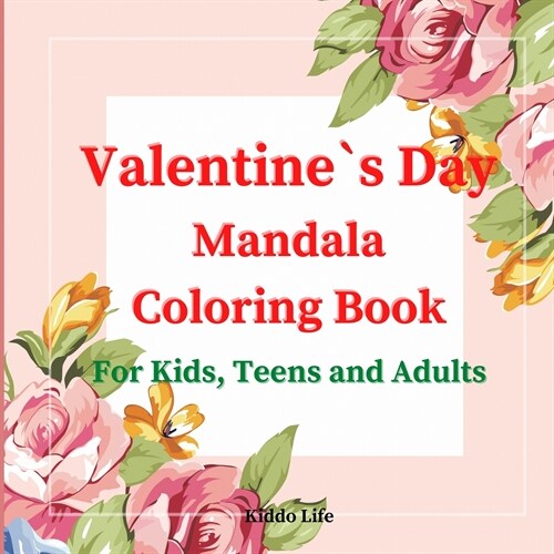 Valentine`s Day Mandala Coloring Book: Lovely Valentine`s Day Mandala Coloring Book with Cute and Relaxing Mandala Coloring Pages (Paperback)