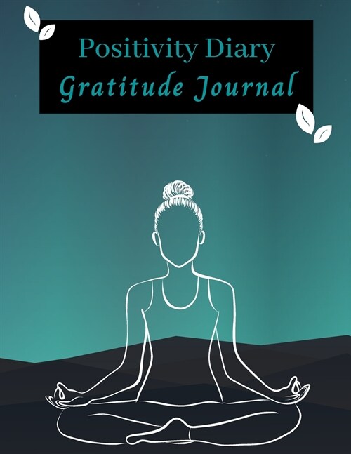 Positivity Diary and Gratitude Journal: Only Positive Thoughts Happy Memories What Im Loving about Life (Paperback)