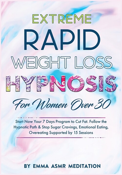 Extreme Rapid Weight Loss Hypnosis For Women Over 30 (Paperback)