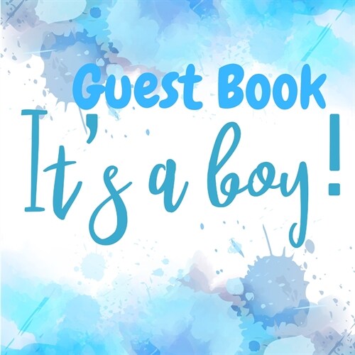 Its a Boy Guest Book - Perfect for Any Baby Registry and for Guests to Leave Well-Wishes, Great for Celebrating Baby Birthdays (Paperback)