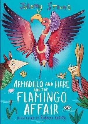 Armadillo and Hare and the Flamingo Affair (Hardcover)